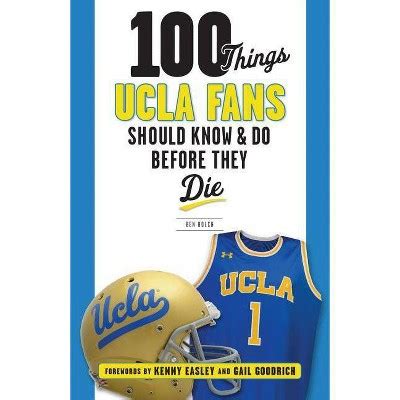 100 Things UCLA Fans Should Know Do Before They Die