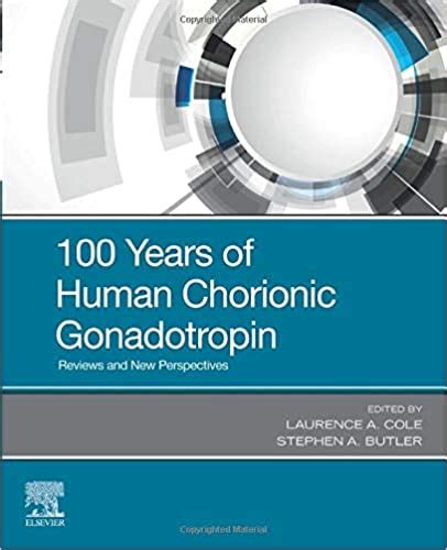 100 Years of Human Chorionic Gonadotropin Reviews and New Perspectives
