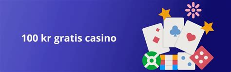 100 kr gratis casino 2019 ibpq