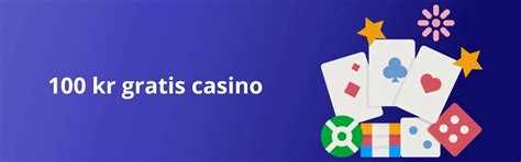 100 kr gratis casino france