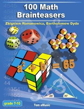 100 Math Brainteasers Grade 7 8 9 10 Arithmetic Algebra And Geometry Brain Teasers Puzzles Games And Problems With Solutions Math Olympiad Contest Problems For Elementary And Middle Schools
