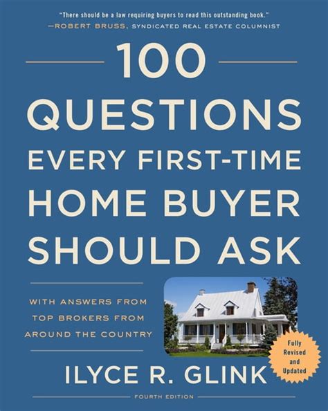 100 Questions Every First Time Home Buyer Should Ask: With Answers From Top Brokers From Around The Country