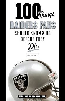 100 Things Raiders Fans Should Know Amp Do Before They Die