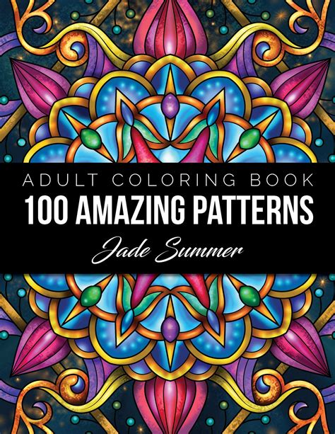 Full Download 100 Amazing Patterns An Adult Coloring Book With Fun Easy And Relaxing Coloring Pages By Jade Summer
