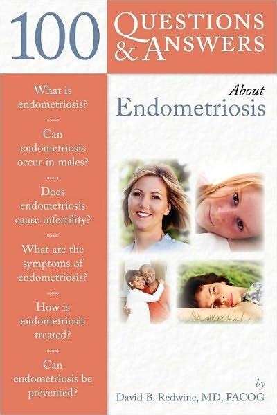 Read 100 Questions  Answers About Endometriosis By David B Redwine