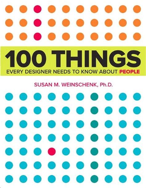 Read Online 100 Things Every Designer Needs To Know About People Voices That Matter By Susan M Weinschenk