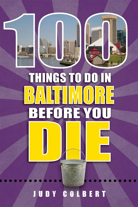 Read 100 Things To Do In Baltimore Before You Die By Judy Colbert