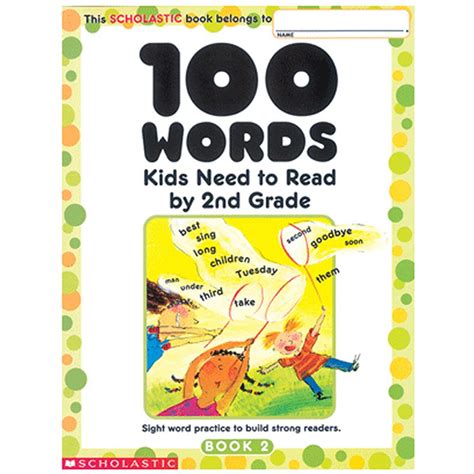Download 100 Words Kids Need To Read By 2Nd Grade Sight Word Practice To Build Strong Readers By Scholastic Inc