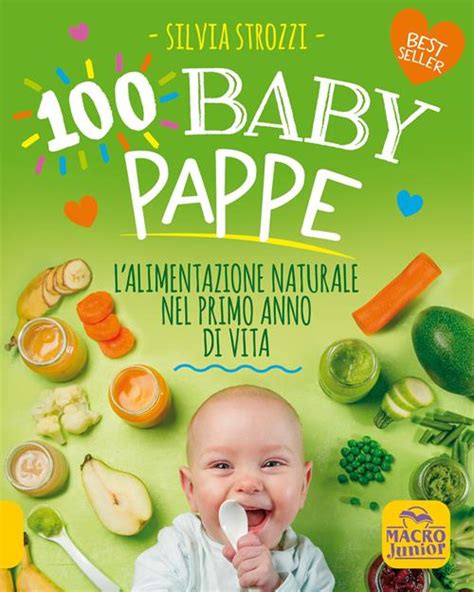 Download 100 Baby Pappe Lalimentazione Naturale Nel Primo Anno Di Vita 
