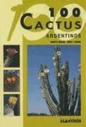 Full Download 100 Cactus Argentinos 100 Argentinian Cactus Guias De Identificacion Spanish Edition 