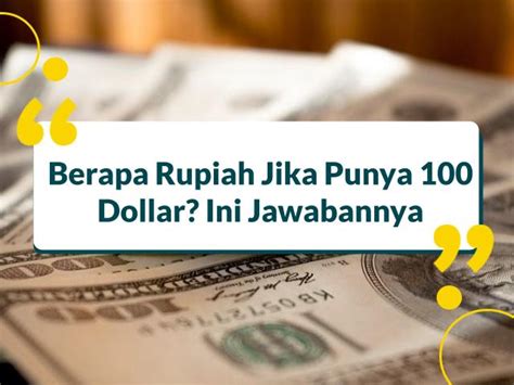 100 DOLAR BERAPA RUPIAH - 100 Dolar Amerika Ke Rupiah Indonesia