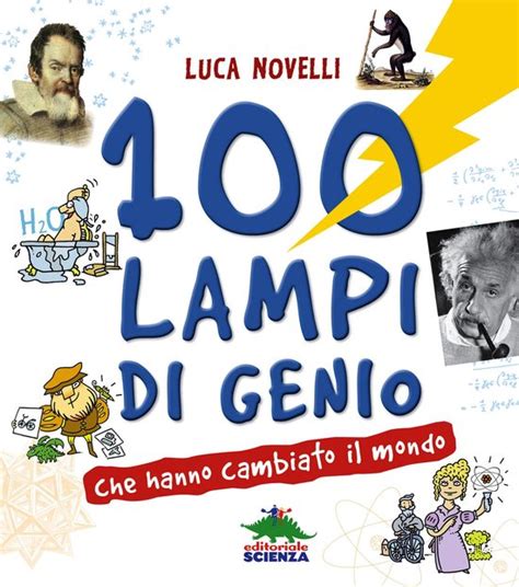 Read 100 Lampi Di Genio Che Hanno Cambiato Il Mondo 