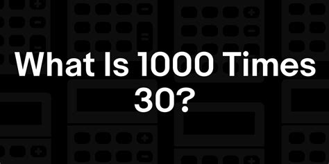 1000 Times 30