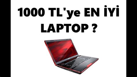 1000 tl ye en iyi laptop