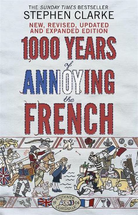Read 1000 Years Of Annoying The French By Stephen Clarke