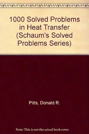 Read Online 1000 Solved Problems In Heat Transfer 