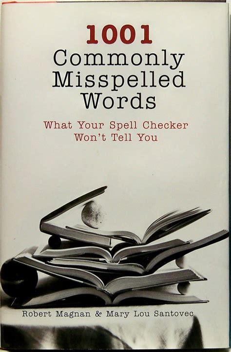 Read 1001 Commonly Misspelled Words What Your Spell Checker Wont Tell You By Robert Magnan