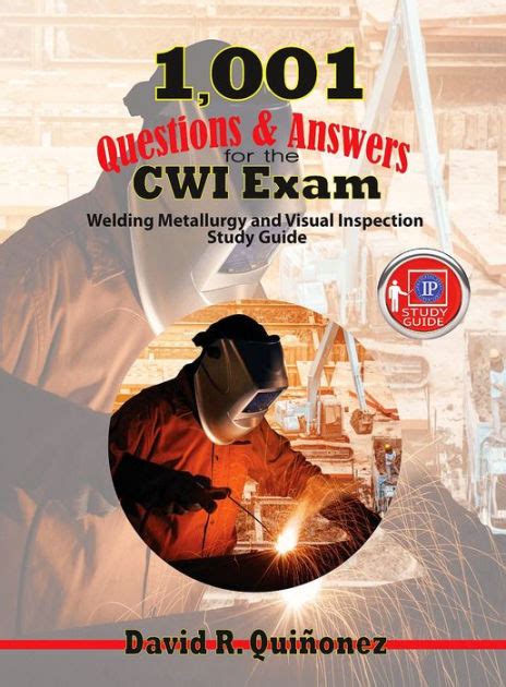 Full Download 1001 Questions  Answers For The Cwi Exam Welding Metallurgy And Visual Inspection Study Guide By David Ramon Quinonez