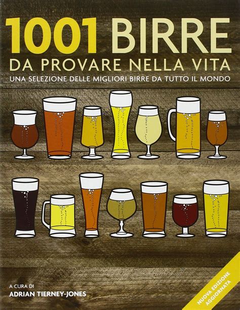 Full Download 1001 Birre Da Provare Nella Vita Una Selezione Delle Migliori Birre Da Tutto Il Mondo Ediz Illustrata 