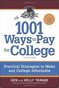 Read Online 1001 Ways To Pay For College Practical Strategies To Make Any College Affordable 