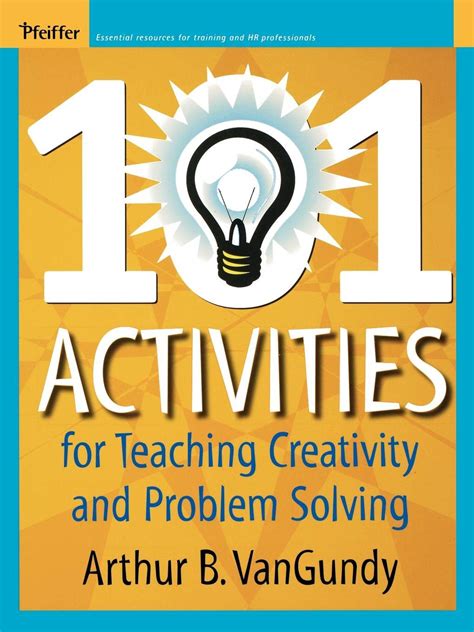 101 Activities For Teaching Creativity And Problem Solving