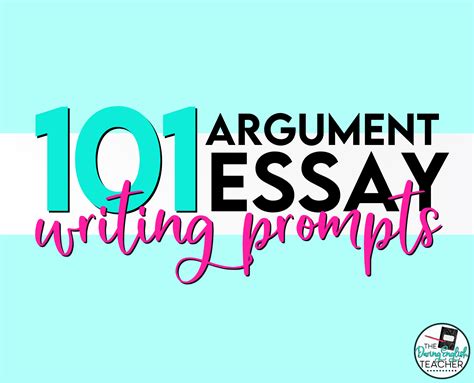 101 Argument Essay Prompts For High School The Teaching Argumentative Writing High School - Teaching Argumentative Writing High School