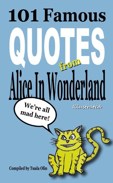 101 Famous Quotes From Alice In Wonderland 7wins Excerpt From Alice In Wonderland - Excerpt From Alice In Wonderland
