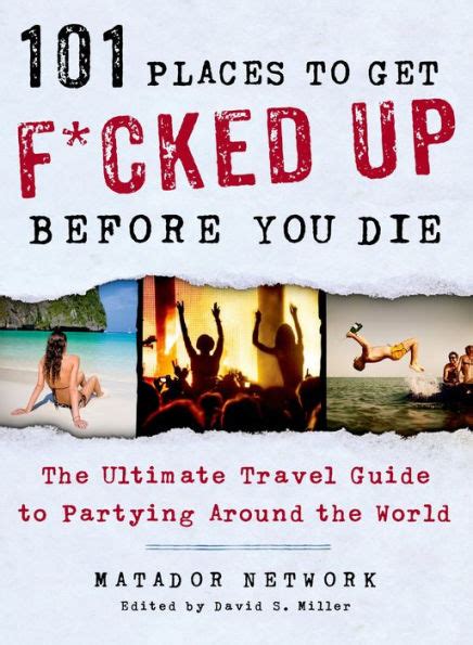 101 places to get f cked up before you die the ultimate travel guide to partying around the world. - Teoria da relatividade, a - 2 grau.
