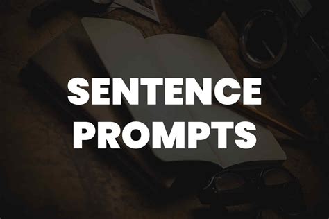 101 Sentence Prompts To Spark Your Creative Writing Sentence With Writing - Sentence With Writing