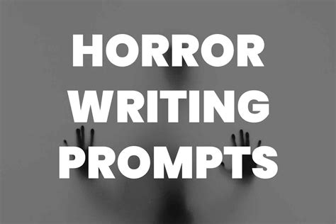 101 Spine Tingling Horror Writing Prompts For Creating Ghost Writing Prompts - Ghost Writing Prompts