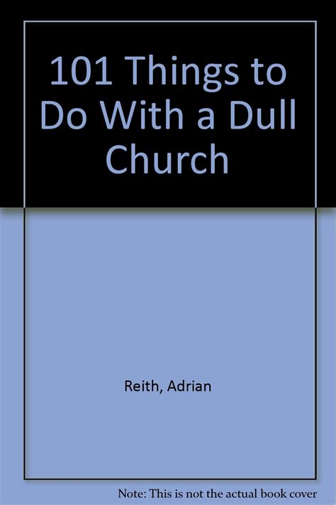 101 things to do with a dull church the complete guide for the bored again christian. - Not for happiness a guide to the so called preliminary.