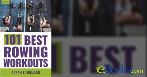 Download 101 Best Rowing Workouts By Sarah Fuhrmann