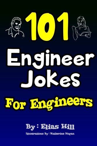 Full Download 101 Engineer Jokes For Engineers By Elias Hill