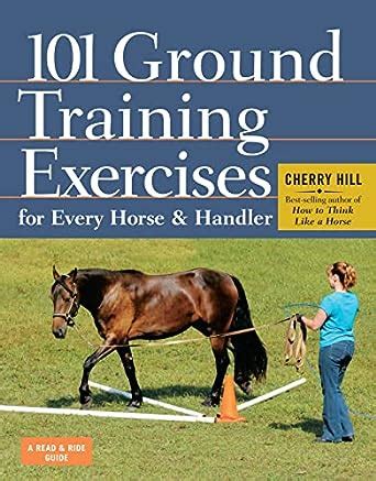 Read 101 Ground Training Exercises For Every Horse  Handler By Cherry Hill