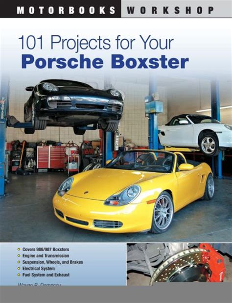Read Online 101 Projects For Your Porsche Boxster By Wayne R Dempsey