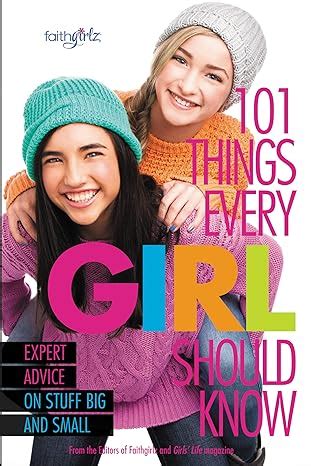Download 101 Things Every Girl Should Know Expert Advice On Stuff Big And Small By Faithgirlz
