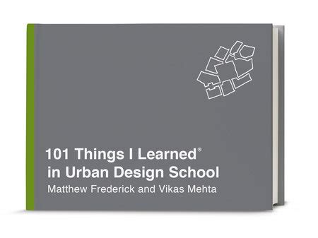 Full Download 101 Things I Learnedr In Urban Design School By Matthew Frederick
