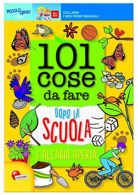Read 101 Cose Da Fare Dopo La Scuola E Allaria Aperta Ediz Illustrata 
