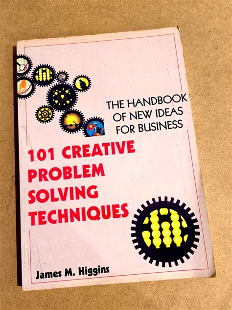 Download 101 Creative Problem Solving Techniques The Handbook Of New Ideas For Business By Higgins James M Published By New Management Pub Co Paperback 