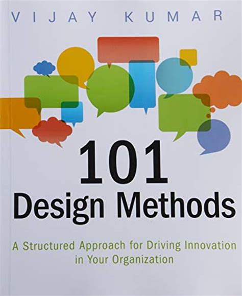 Download 101 Design Methods A Structured Approach For Driving Innovation In Your Organization 