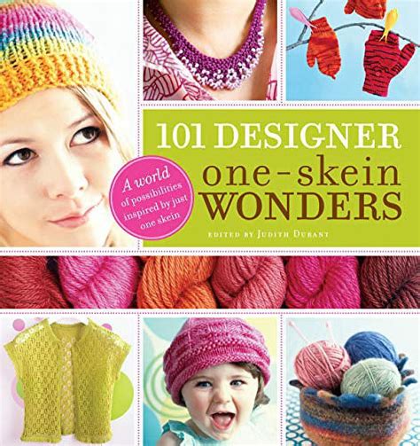 Full Download 101 Designer One Skein Wonders A World Of Possibilities Inspired By Just One Skein 