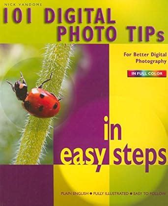 Read Online 101 Digital Photo Tips In Easy Steps 