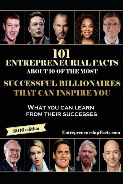 Download 101 Entrepreneurial Facts About 10 Of The Most Successful Billionaires What You Can Learn From Their Successes 