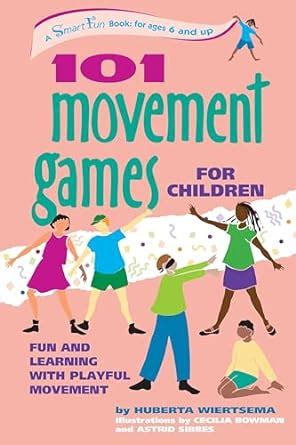 Download 101 Movement Games For Children Fun And Learning With Playful Movement Smartfun Books 
