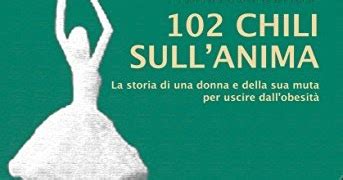 Read 102 Chili Sullanima La Storia Di Una Donna E Della Sua Muta Per Uscire Dallobesit Riflessi Del Presente 