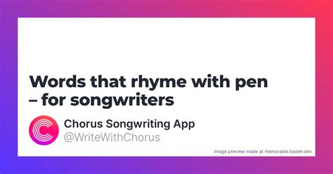 104 Words That Rhyme With Pen For Songwriters Rhyming Words Of Pen - Rhyming Words Of Pen