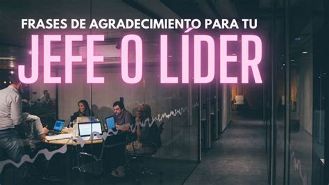 109 frases y mensajes de agradecimiento a tu jefe o líder de equipo