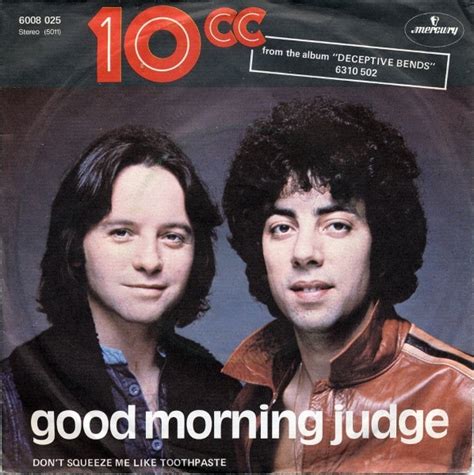 10CC: GOOD MORNING JUDGE / I