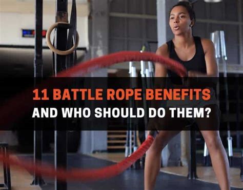 11 Battle Rope Benefits (And, Who Shoul…