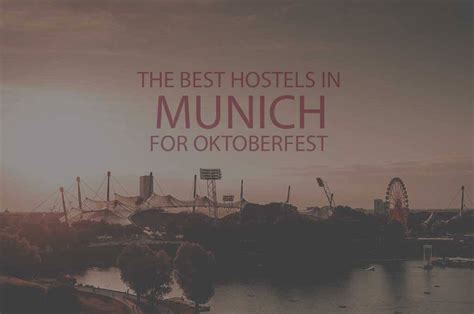 11 Best Hostels in Munich for Oktoberfest 2024 - WOW Travel